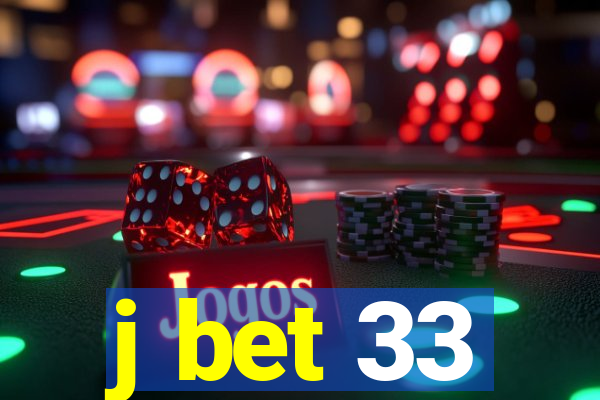 j bet 33